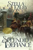 Book cover of A Splendid Defiance