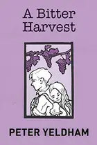 Book cover of A bitter harvest