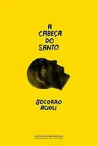 Book cover of A cabeça do santo
