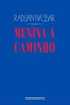 Book cover of MENINA A CAMINHO E OUTROS TEXTOS