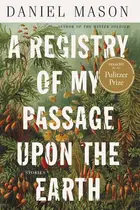 Book cover of A Registry of My Passage upon the Earth Stories