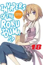 Book cover of Invaders of the Rokujouma!? Volume 18