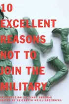 Book cover of 10 Excellent Reasons Not to Join the Military