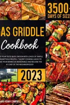 Book cover of Gas Griddle Cookbook: Make Your Taste Buds Swoon with Loads of Simple, Scrumptious Recipes – 7 Secret Cooking Hacks to Make Your Barbecue Memorable and Become the #1 Chef of The Neighborhood!