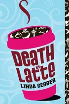 Book cover of Death by Latte
