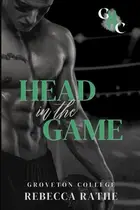 Book cover of Head In The Game: Groveton College Edition