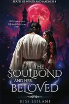 Book cover of THE SOULBOND AND HER BELOVED: A Dark Romance Fantasy: That Prince Is A Girl: The Vicious King's Captive Slave Mate