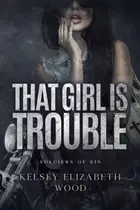 Book cover of That Girl is Trouble