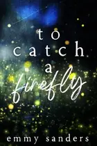 Book cover of To Catch a Firefly Special Edition