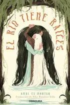 Book cover of El río tiene raíces