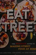 Book cover of Eat Street The ManBQue Guide to Making Street Food at Home