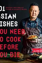 Book cover of 101 Asian Dishes You Need to Cook Before You Die