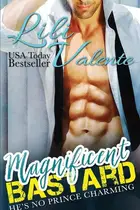 Book cover of Magnificent Bastard