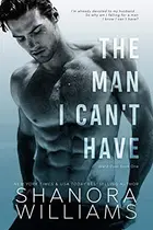 Book cover of The Man I Can't Have