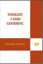 Book cover of Tonight I Said Goodbye