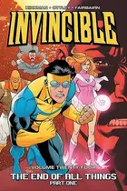 Book cover of Invincible, Vol. 24: The End of All Things, Part 1