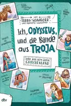 Book cover of Ich, Odysseus, und die Bande aus Troja live aus dem Alten Griechenland