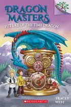 Book cover of Future of the Time Dragon: A Branches Book
