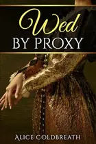 Book cover of Wed by Proxy