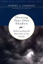 Book cover of Owning Your Own Shadow Understanding the Dark Side of the Psyche