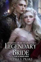 Book cover of Apparently, I'm the Infamous Earl's Legendary Bride: A Girl in Another World