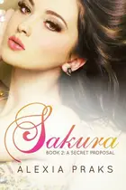 Book cover of Sakura A Secret Proposal