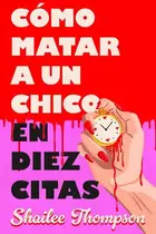 Book cover of Cómo Matar a un Chico en Diez Citas / How to Kill a Guy in Ten Dates