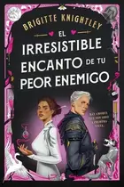 Book cover of El irresistible encanto de tu peor enemigo