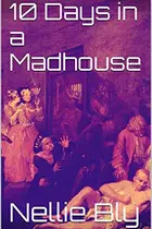 Book cover of 10 Days in a Madhouse