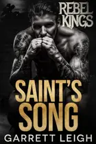 Book cover of Saint's Song: Rebel Kings MC: Cam, Alexei, and Saint