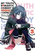 Book cover of My Youth Romantic Comedy Is Wrong, As I Expected, Vol. 3