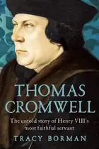 Book cover of Thomas Cromwell The Untold Story of Henry VIII's Most Faithful Servant