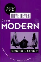 Book cover of We Have Never Been Modern