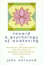 Book cover of Toward a Psychology of Awakening Buddhism, Psychotherapy, and the Path of Personal and Spiritual Transformation