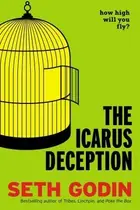 Book cover of The Icarus Deception How High Will You Fly
