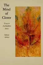 Book cover of The Mind of Clover Essays in Zen Buddhist Ethics