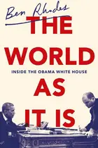 Book cover of The World as it is Inside the Obama White House
