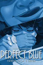 Book cover of Perfect Blue: Awaken from a Dream