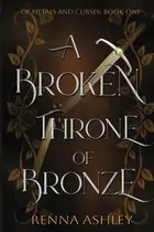Book cover of A Broken Throne of Bronze