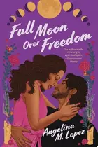 Book cover of Full Moon Over Freedom