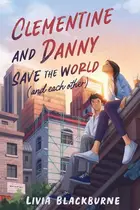 Book cover of Clementine and Danny Save the World