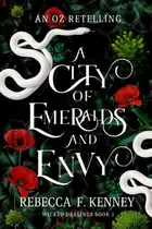 Book cover of A City of Emeralds and Envy An Oz Retelling