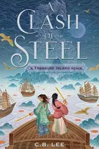 Book cover of A Clash of Steel: A Treasure Island Remix