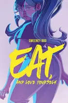 Book cover of Eat, and Love Yourself