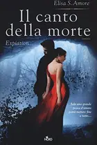 Book cover of Il canto della morte expiation : romanzo
