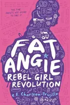Book cover of Fat Angie: Rebel Girl Revolution