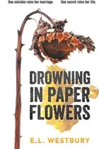Book cover of Drowning in Paper Flowers