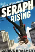 Book cover of Seraph Rising: Angel of the City Book One