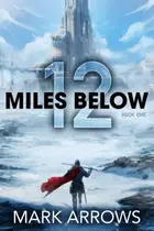 Book cover of 12 Miles Below: The Frozen Realm