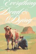 Book cover of Everything Dead & Dying